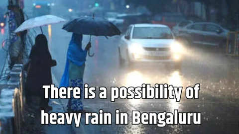बेंगलुरु में भारी बारिश की संभावना, पुरे सप्ताह रहेगा खुशनुमा मौसम
