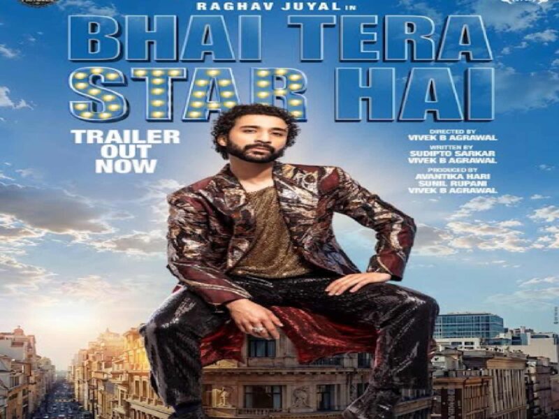 bhai-tera-star-hai-trailer-raghav-juyal-release