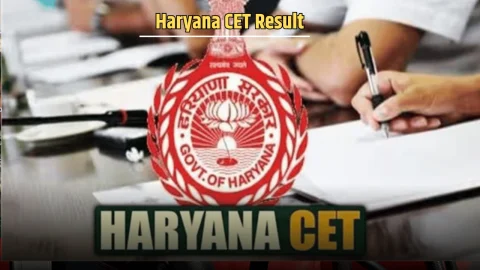 Haryana CET Result : हरियाणा में CET अभ्यर्थियों के लिए बड़ी खबर, इस दिन जारी होंगें परिणाम